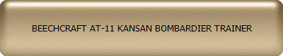 BEECHCRAFT AT-11 KANSAN BOMBARDIER TRAINER